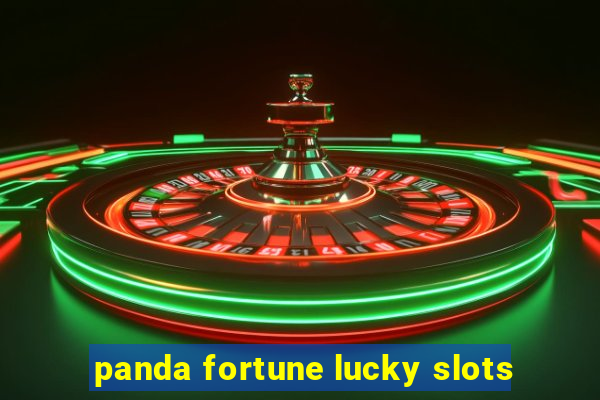 panda fortune lucky slots