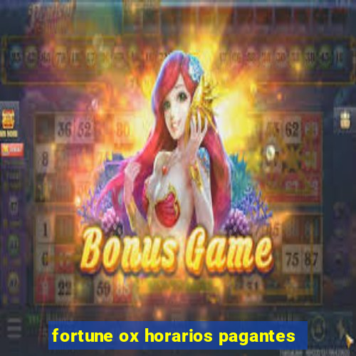 fortune ox horarios pagantes