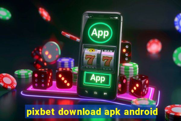 pixbet download apk android