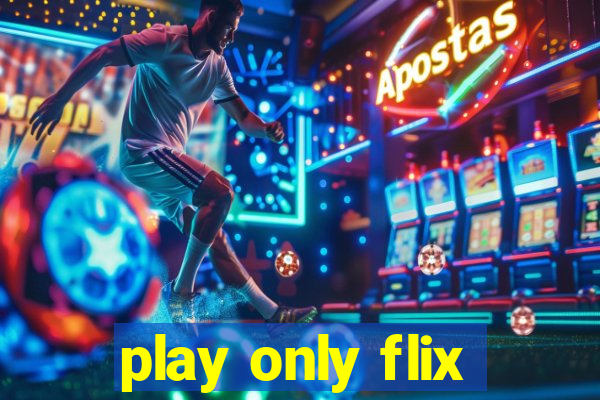 play only flix