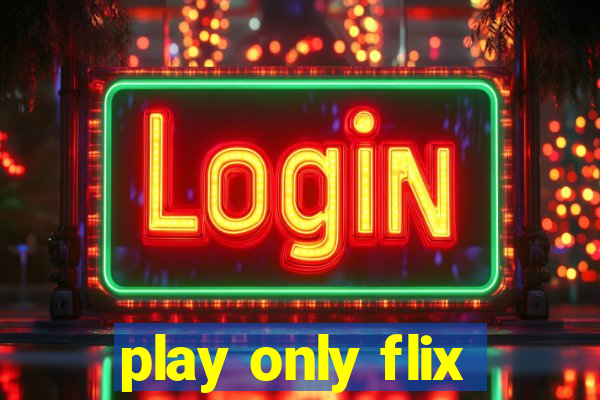 play only flix