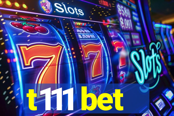 t111 bet