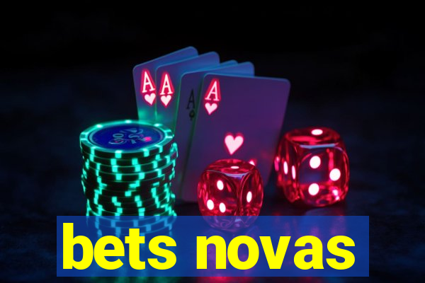 bets novas