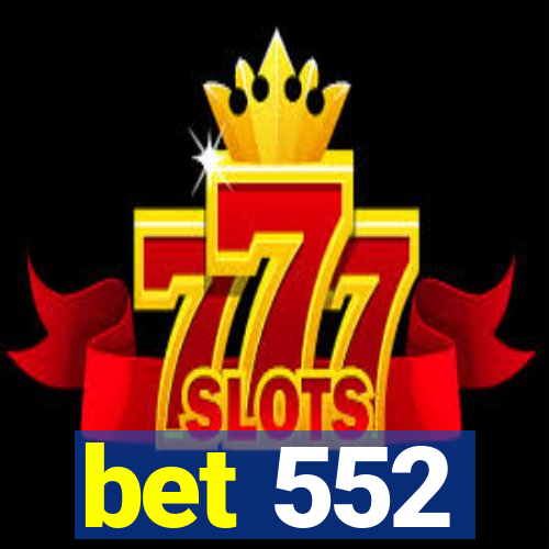 bet 552