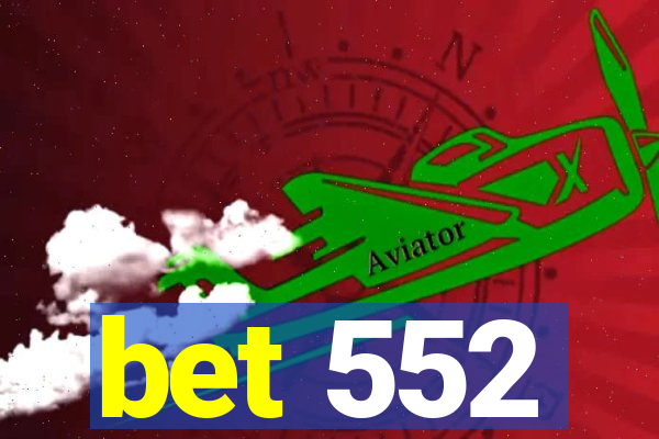 bet 552