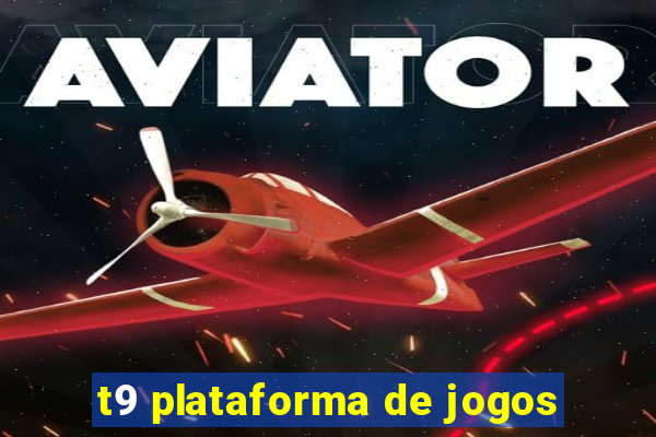 t9 plataforma de jogos