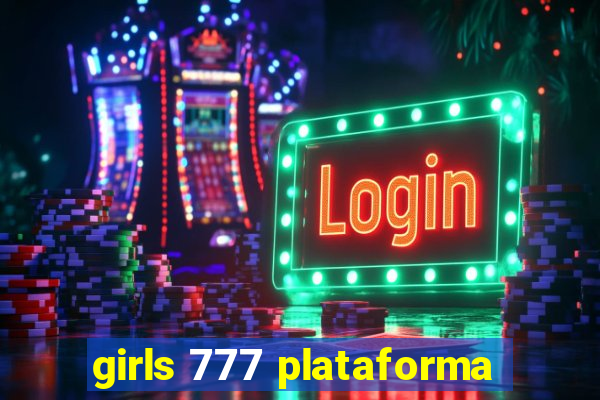 girls 777 plataforma