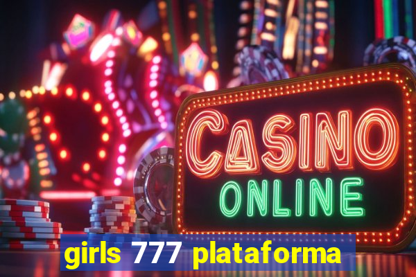 girls 777 plataforma