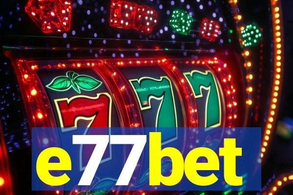 e77bet