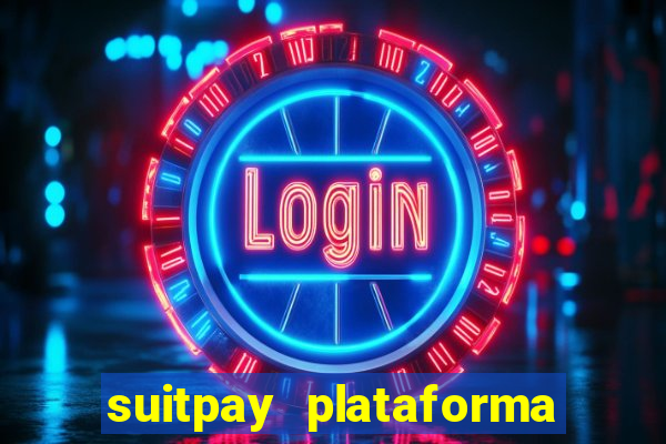 suitpay plataforma de jogos