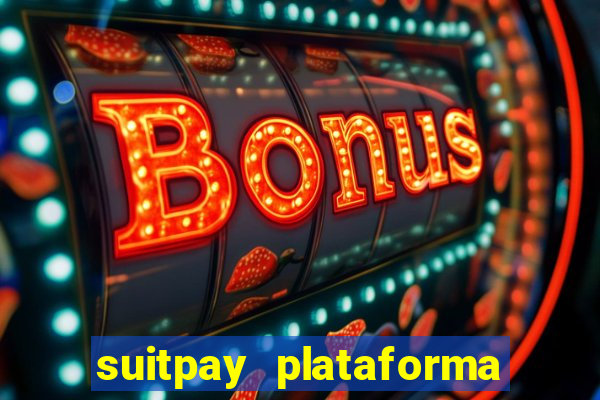 suitpay plataforma de jogos