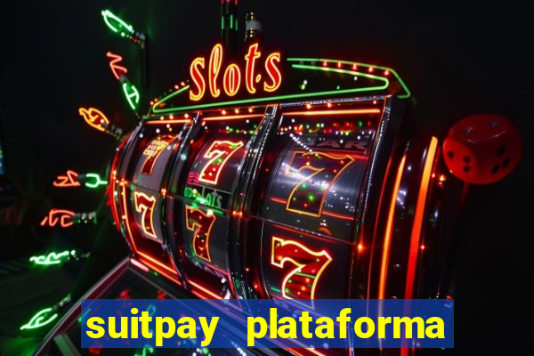 suitpay plataforma de jogos