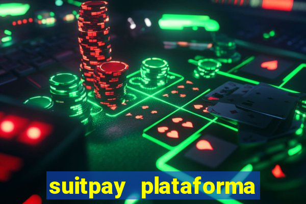 suitpay plataforma de jogos