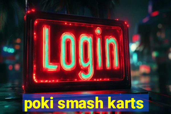 poki smash karts