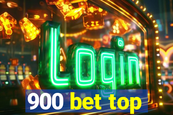 900 bet top