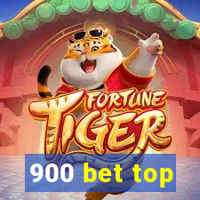 900 bet top