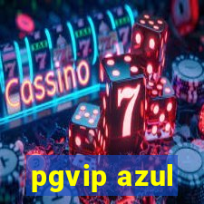 pgvip azul