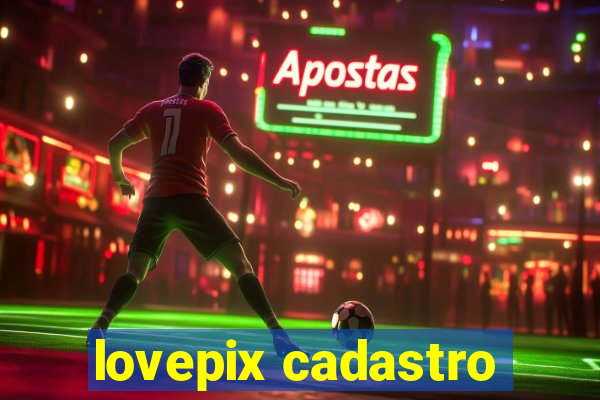 lovepix cadastro