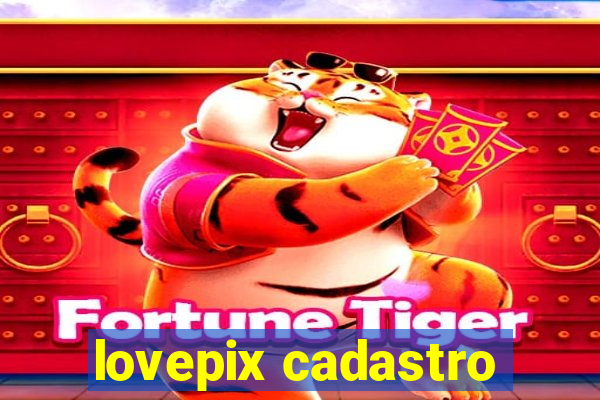 lovepix cadastro