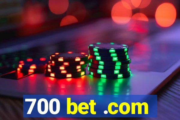 700 bet .com