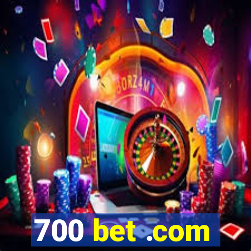 700 bet .com