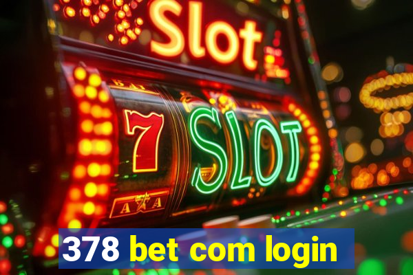 378 bet com login