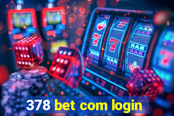 378 bet com login