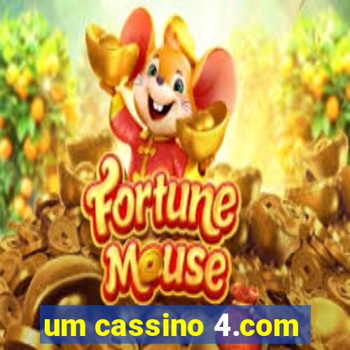 um cassino 4.com