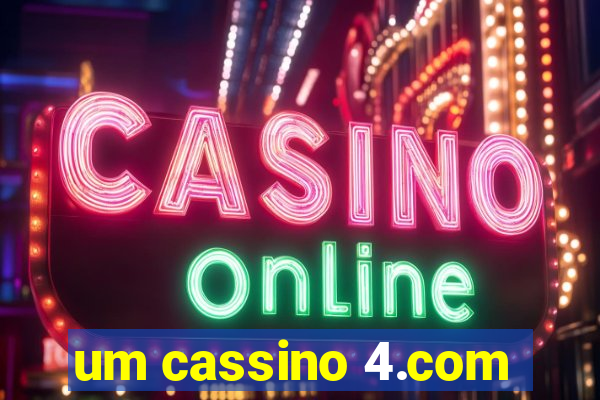 um cassino 4.com