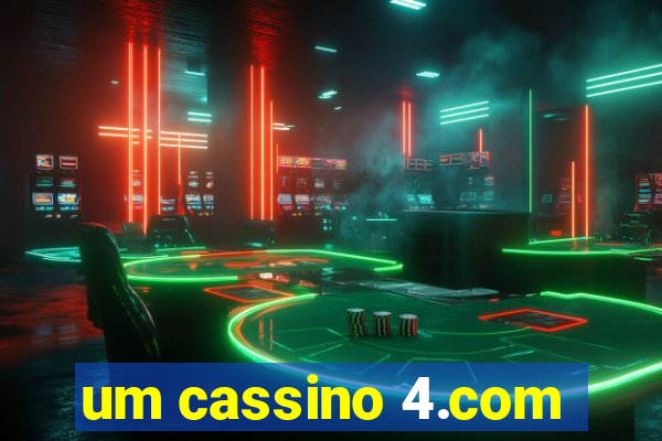 um cassino 4.com