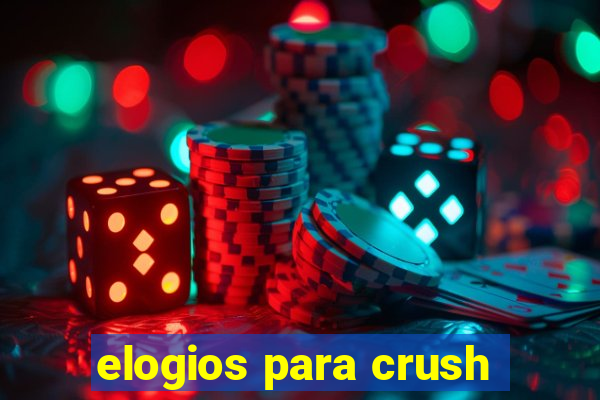 elogios para crush