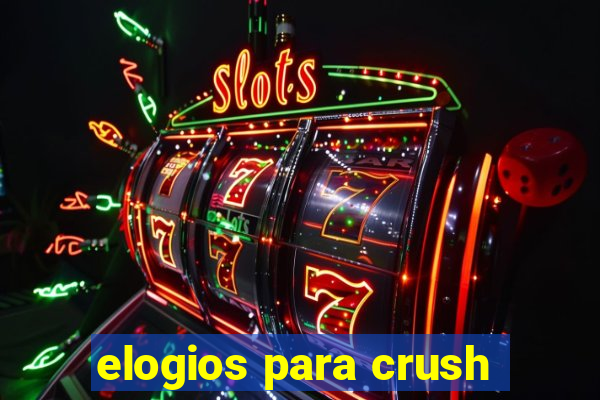 elogios para crush