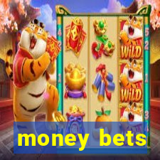 money bets