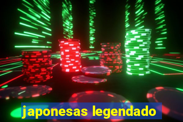 japonesas legendado