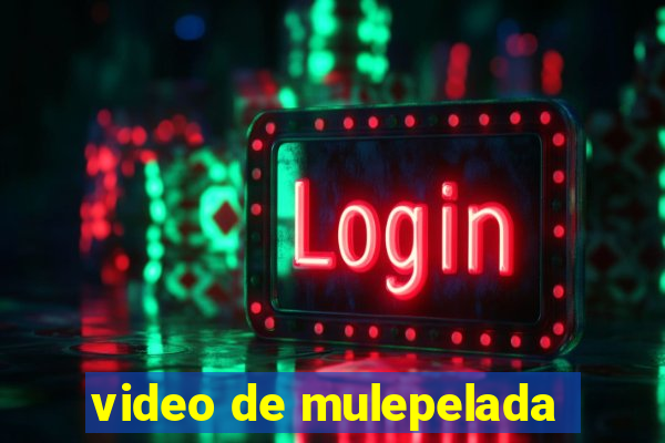 video de mulepelada