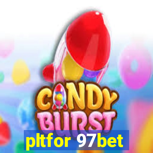 pltfor 97bet