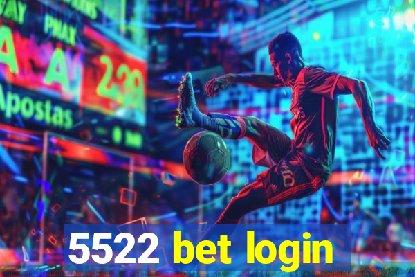 5522 bet login