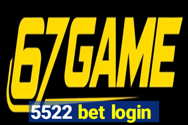 5522 bet login