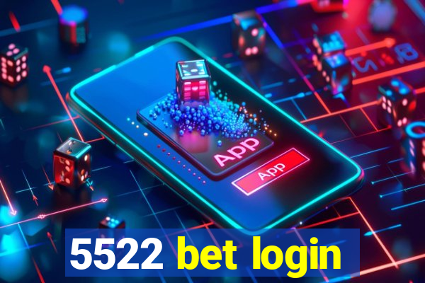 5522 bet login