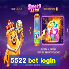 5522 bet login