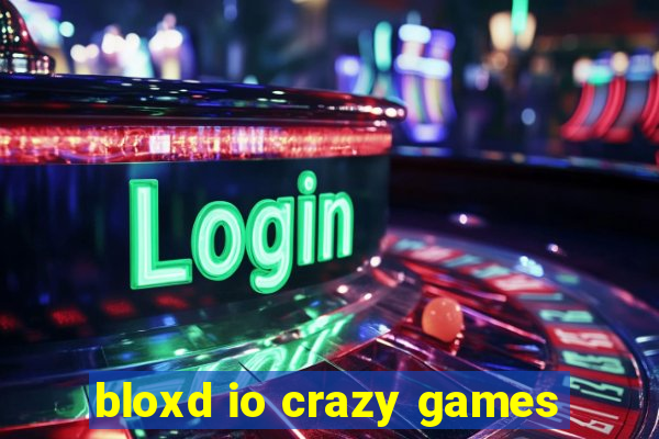 bloxd io crazy games