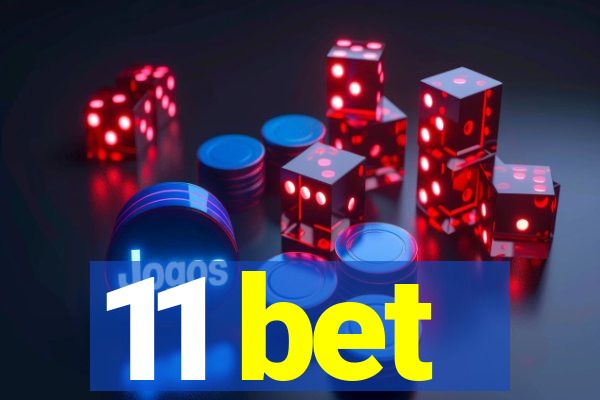 11 bet