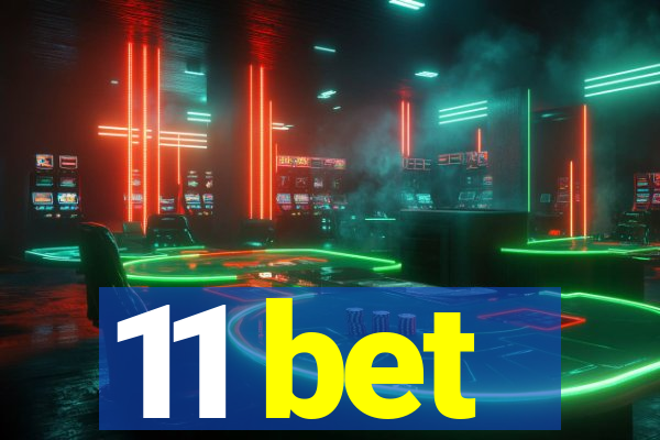 11 bet