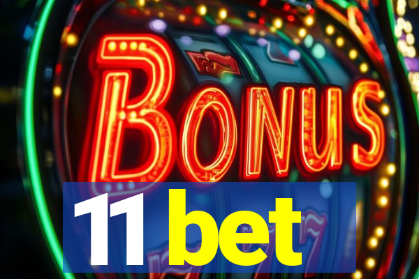 11 bet