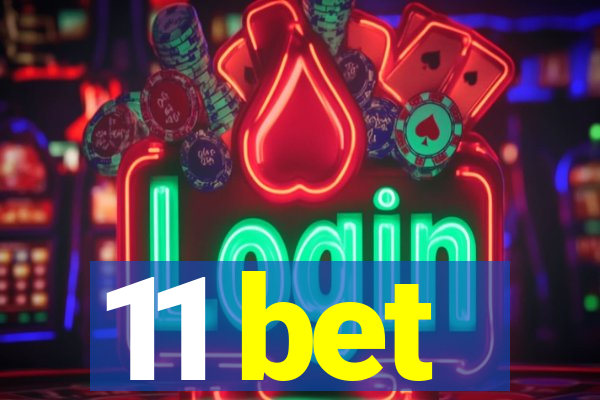 11 bet