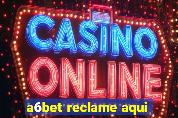 a6bet reclame aqui