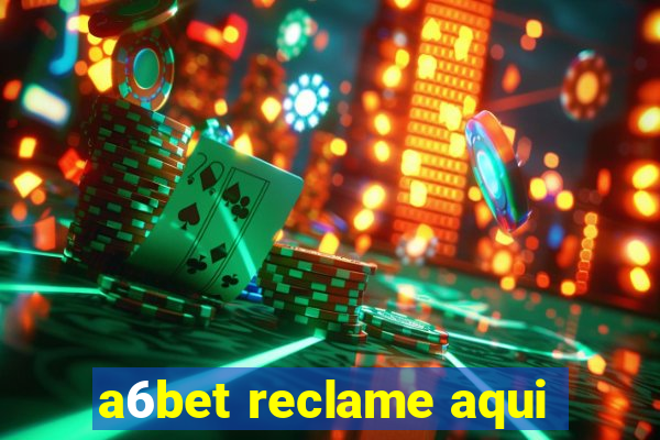 a6bet reclame aqui