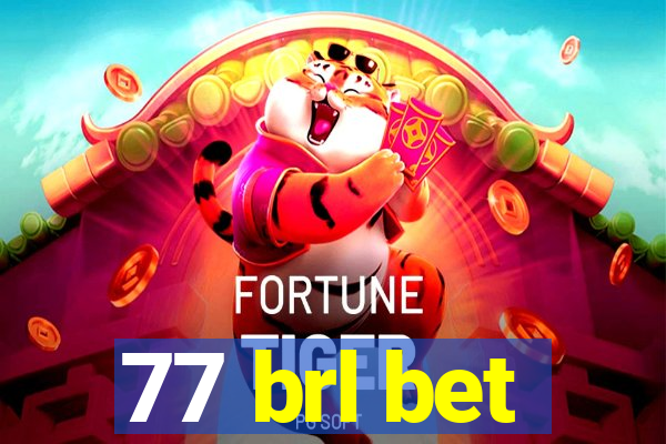 77 brl bet