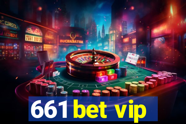 661 bet vip