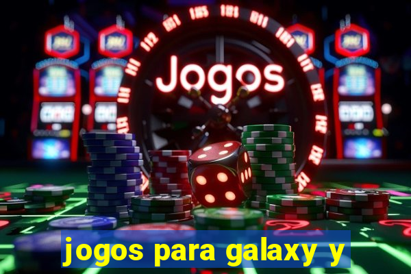 jogos para galaxy y